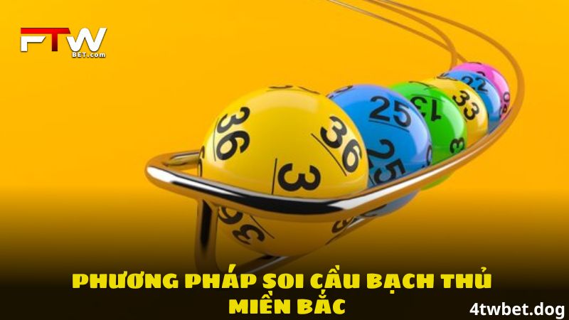 Những phương pháp soi cầu bạch thủ lô miền Bắc