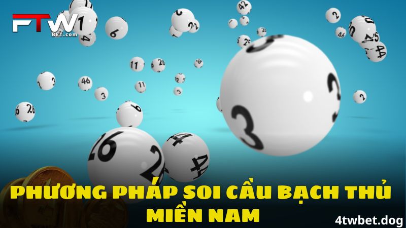 Phương pháp soi cầu bạch thủ lô miền Nam