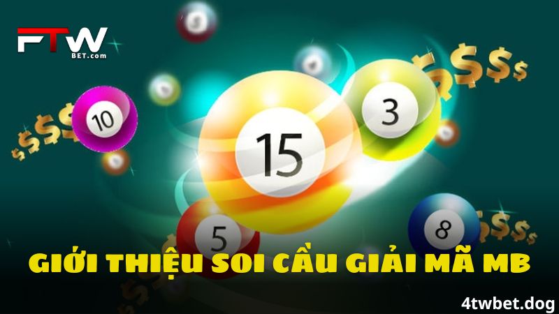 Soi Cầu Giải Mã Mb - 4twbet Chuẩn Số Đẹp Cho Lô Thủ