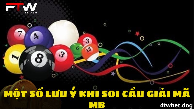 Một số lưu ý khi soi cầu giải mã MB