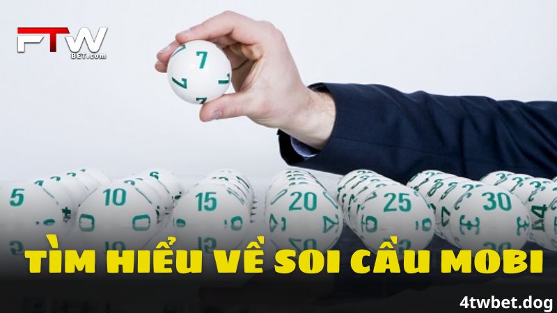 Soi Cầu Mobi - 4Twbet Giới Thiệu Dự Đoán Xổ Số Chính Xác