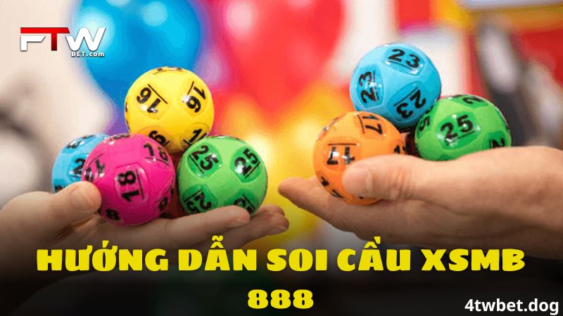 Hướng dẫn soi cầu XSMB 888