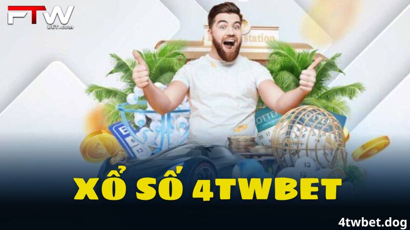 Xổ Số 4TwBet - Hấp Dẫn Thưởng Chất Nhất 2024